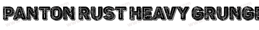 Panton Rust Heavy Grunge Shadow字体转换